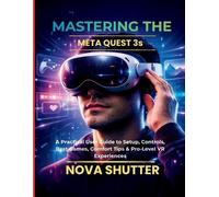 Nova Shutter Mastering the Meta Quest 3S (Tascabile)