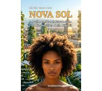Nova Sol: Dalle Ombre al Nuovo Sole. La riconquista della Libertà: 1