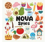 Nova Spies with a Little Eye: A Fun and Engaging Search and Find Book for Kids Ages 3-6