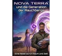 NOVA TERRA und die Generation der Rauchbergs: Eine Reise durch Raum und Zeit