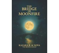 Nova The Bridge-Maker Kazara B The Bridge Of Moonfire (Tascabile)
