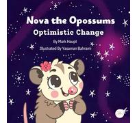 Nova the Opossum - Optimistic Change: A Mindfulness Story, Meditation, and Song for Kids About Optimism and Positive Thinking