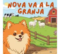 Nova Va A La Granja: Un libro infantil de aventuras al aire libre en Español (Nova the Pomeranian Series)