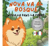 Nova va al Bosque | Nova va dans la Forêt: Un Libro Infantil Bilingüe En Español y Francés (Nova the Pomeranian Series)