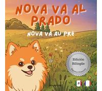 Nova va al Prado | Nova va au Pré: Un Libro Infantil Bilingüe En Español y Francés (Nova the Pomeranian Series)