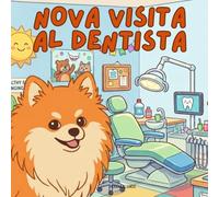Nova visita al Dentista: Un libro infantil sobre cómo superar citas importantes en Español (Nova the Pomeranian Series)
