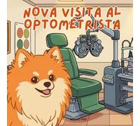 Nova visita al Optometrista: Un libro infantil sobre cómo superar citas importantes en Español (Nova the Pomeranian Series)