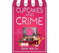 Nova Walsh Cupcakes and Crime (Tascabile) Moonstone Bakery