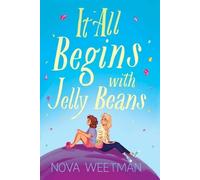 Nova Weetman It All Begins with Jelly Beans (Copertina rigida)