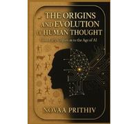 Novaa Prithiv The Origins and Evolution of Human Thought (Tascabile)
