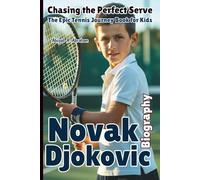 NOVAK DJOKOVIC: Chasing the Perfect Serve - The Epic Tennis Journey Book for Kids