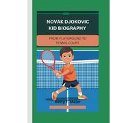 NOVAK DJOKOVIC: FROM PLAYGROUND TO TENNIS COURT