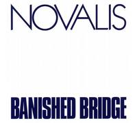Novalis - Banished Bridge