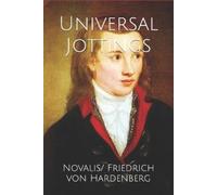 Novalis/ Friedrich Von Hardenberg Universal Jottings (Tascabile)