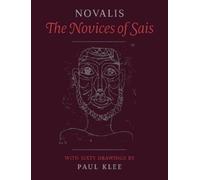 The Novices of Sais: With Sixty Drawings by Paul Klee