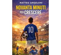 Novanta minuti per crescere