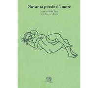 Novanta poesie d’amore. Testo francese a fronte