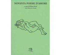 Novanta poesie d’amore. Testo francese a fronte