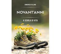 Novant'anni. A scuola di vita