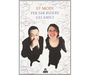 Novantasette modi per far ridere gli amici