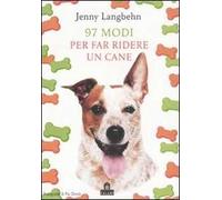 Novantasette modi per far ridere un cane