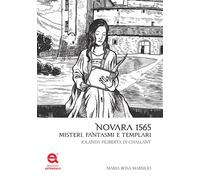 Novara 1565. Misteri, fantasmi e templari. Jolanda Filiberta di Challant