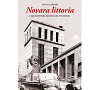 Novara littoria. L'architettura fascista del ventennio - 2020 - I
