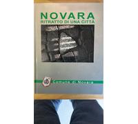 NOVARA RITRATTO DI UNA CITTA COMUNE NOVARA
