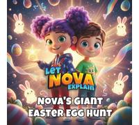 Nova's Giant Easter Egg Hunt: Nova and the Magical Easter Adventure - Easter Story for Kids - Friendship and Sharing - Children's Book Ages 4-8 - Magical Picture Book - Nova Series