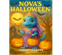 Nova's Halloween: A Chompernauts Coloring Book: A Fun and Spooky Dinosaur Halloween Coloring Book for Kids Ages 4-8