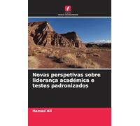Novas perspetivas sobre liderança académica e testes padronizados