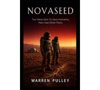 NovaSeed: Eden Rising: Two Were Sent To Save Humanity. Mars Had Other Plans.