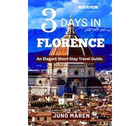 Novavem 3 Days in Florence: An elegant Short-stay Travel Guide