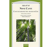 Nove canti. Canti sciamanici del regno di Chu. Testo cinese a fronte