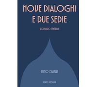 Nove dialoghi e due sedie. Romanzo teatrale