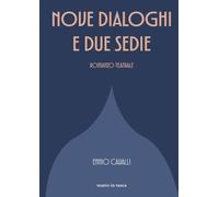Nove dialoghi e due sedie. Romanzo teatrale