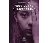 Nove donne si raccontano
