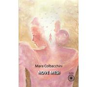 Nove mesi - Colbacchini Mara