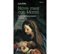 Nove mesi con Maria. Novena dall'Annunciazione al Natale - 2015 -