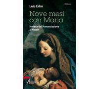 Nove mesi con Maria. Novena dall'Annunciazione al Natale - Erlin Luis