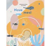 Nove mesi. Ediz. a colori