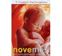 Nove mesi - Il viaggio meraviglioso dal concepimento alla nascita (+booklet)