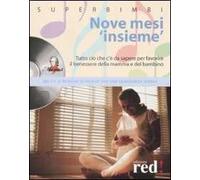 Nove mesi «insieme». Con CD Audio