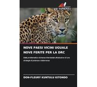 NOVE PAESI VICINI UGUALE NOVE FERITE PER LA DRC: Dalla problematica vicinanza interstatale all'adozione di una strategia di potenza e deterrenza