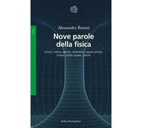 Nove parole della fisica. Vuoto, inerzia, atomo, simmetria, spazio-tempo, massa, eclissi, quark, cosmo