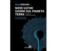 Nove ultimi giorni sul pianeta Terra