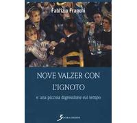 Nove valzer con l'ignoto e una piccola digressione sul tempo