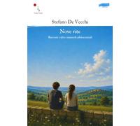 Nove vite. Racconti e altre catastrofi adolescenziali