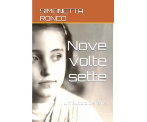 Nove volte sette: Un'autobiografia