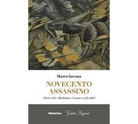 Novecento assassino. Nietzsche, Mishima, Camus e gli altri